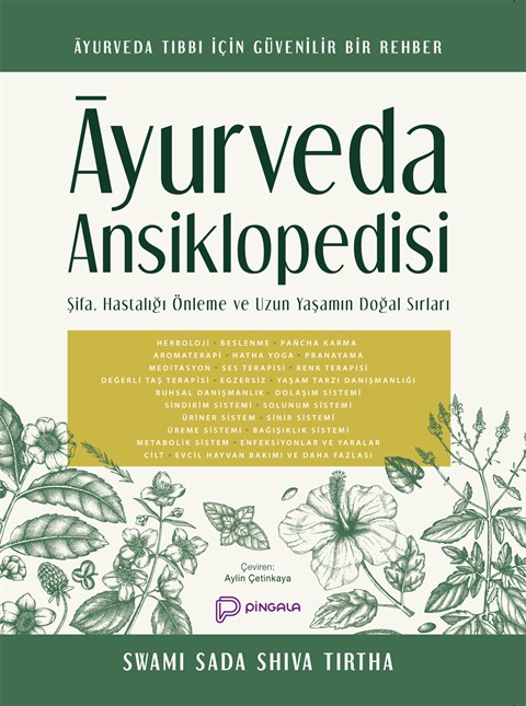 Ayurveda Ansiklopedisi: İyileşme, Önleme ve Uzun Ömürlülüğün Doğal Sırları