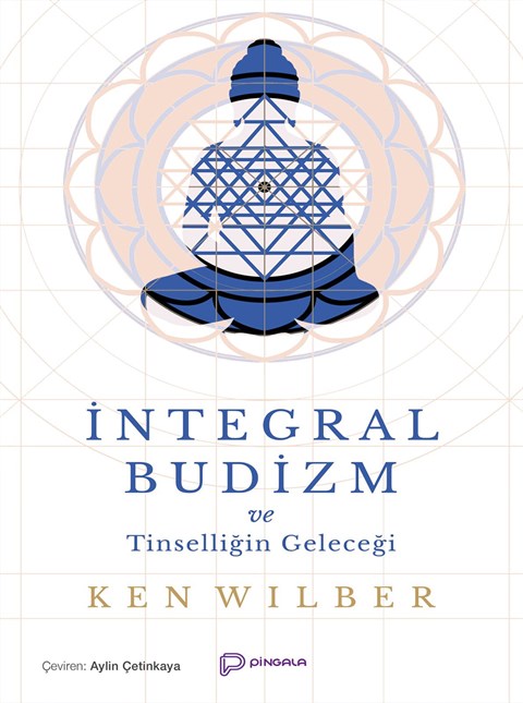 İntegral Budizm ve Tinselliğin Geleceği - Ken Wilber
